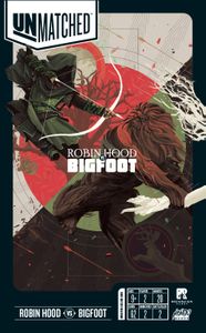 آن‌مچد: رابین هود در برابر بیگ‌فوت Unmatched: Robin Hood vs. Bigfoot