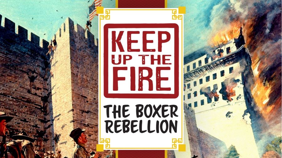 کیپ آپ د فایر: د باکسر ربلیون Keep Up The Fire!: The Boxer Rebellion