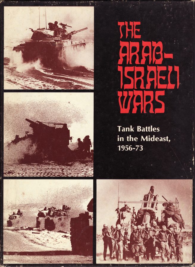 جنگ‌های عرب و اسرائیل: نبردهای تانک در خاورمیانه The Arab-Israeli Wars: Tank Battles in the Mideast