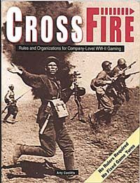 کراس فایر: قوانین و سازمان‌ها برای بازی‌های جنگ جهانی دوم در سطح گروهان CrossFire: Rules and Organizations for Company Level WW II Gaming