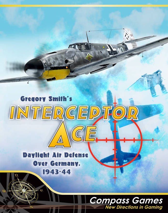 اینترسپتور ایس: دفاع هوایی روزانه بر فراز آلمان، ۱۹۴۳-۴۴ Interceptor Ace: Daylight Air Defense Over Germany, 1943-44