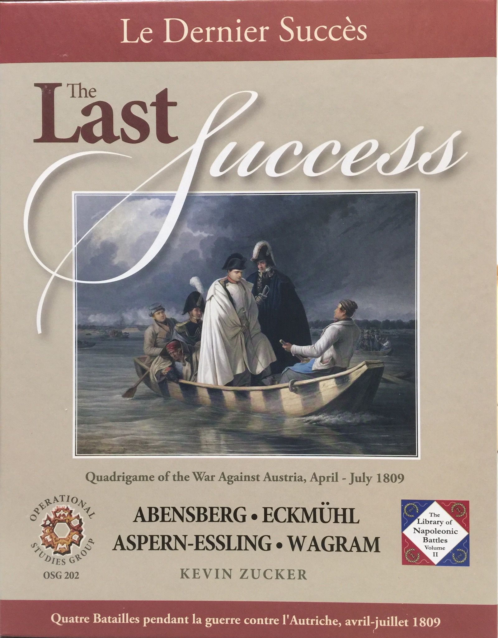 آخرین پیروزی: کوادریگیم جنگ علیه اتریش، آوریل - ژوئیه ۱۸۰۹ The Last Success: Quadrigame of the War Against Austria, April - July 1809