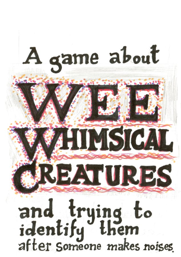 هوپلو A game about WEE WHIMSICAL CREATURES and trying to identify them after someone makes noises.