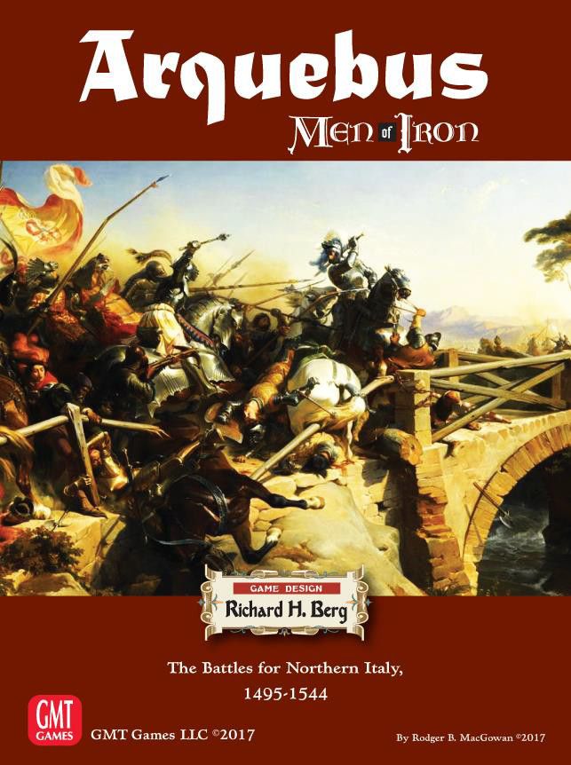 آرکیبوس: مردان آهنین جلد چهارم – نبردهای شمال ایتالیا ۱۴۹۵-۱۵۴۴ Arquebus: Men of Iron Volume IV – The Battles for Northern Italy 1495-1544